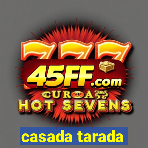 casada tarada